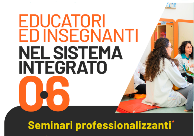 Seminari EDUCATORI ED INSEGNANTI NEL SISTEMA INTEGRATO 0-6